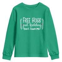 Funny Sarcastic Youth Sweatshirt Free Hugs Just Kidding Do Not Touch Me - Wonder Print Shop
