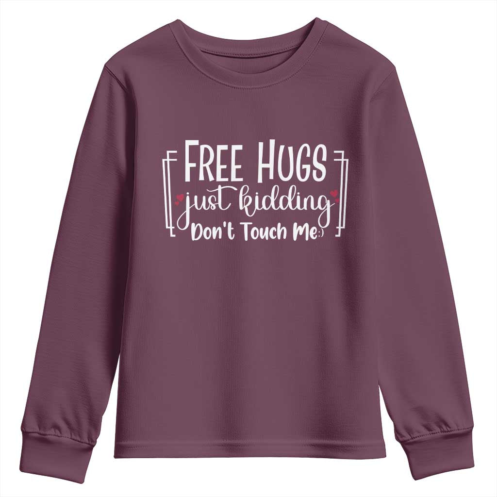 Funny Sarcastic Youth Sweatshirt Free Hugs Just Kidding Do Not Touch Me - Wonder Print Shop