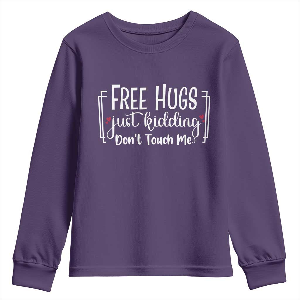 Funny Sarcastic Youth Sweatshirt Free Hugs Just Kidding Do Not Touch Me - Wonder Print Shop