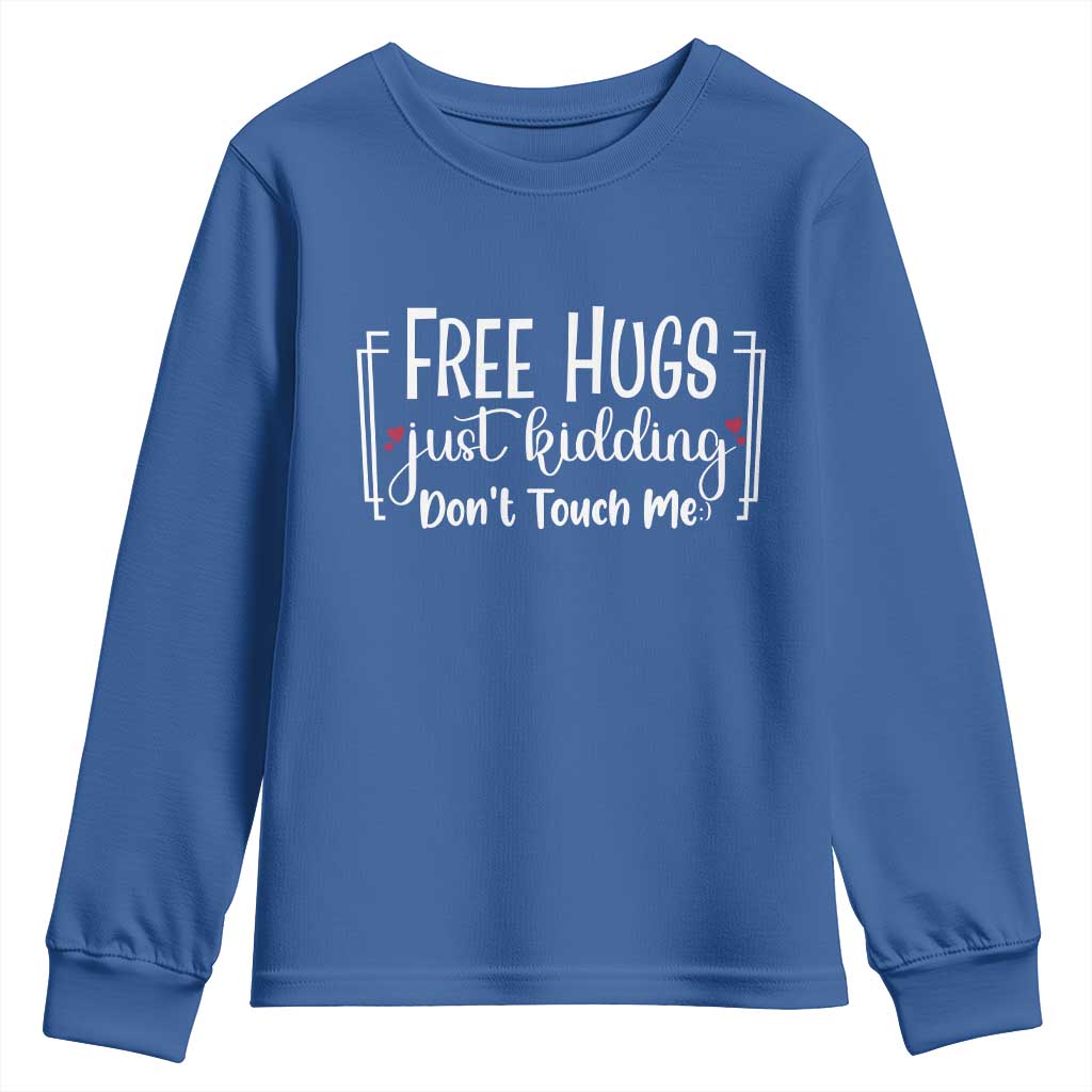 Funny Sarcastic Youth Sweatshirt Free Hugs Just Kidding Do Not Touch Me - Wonder Print Shop