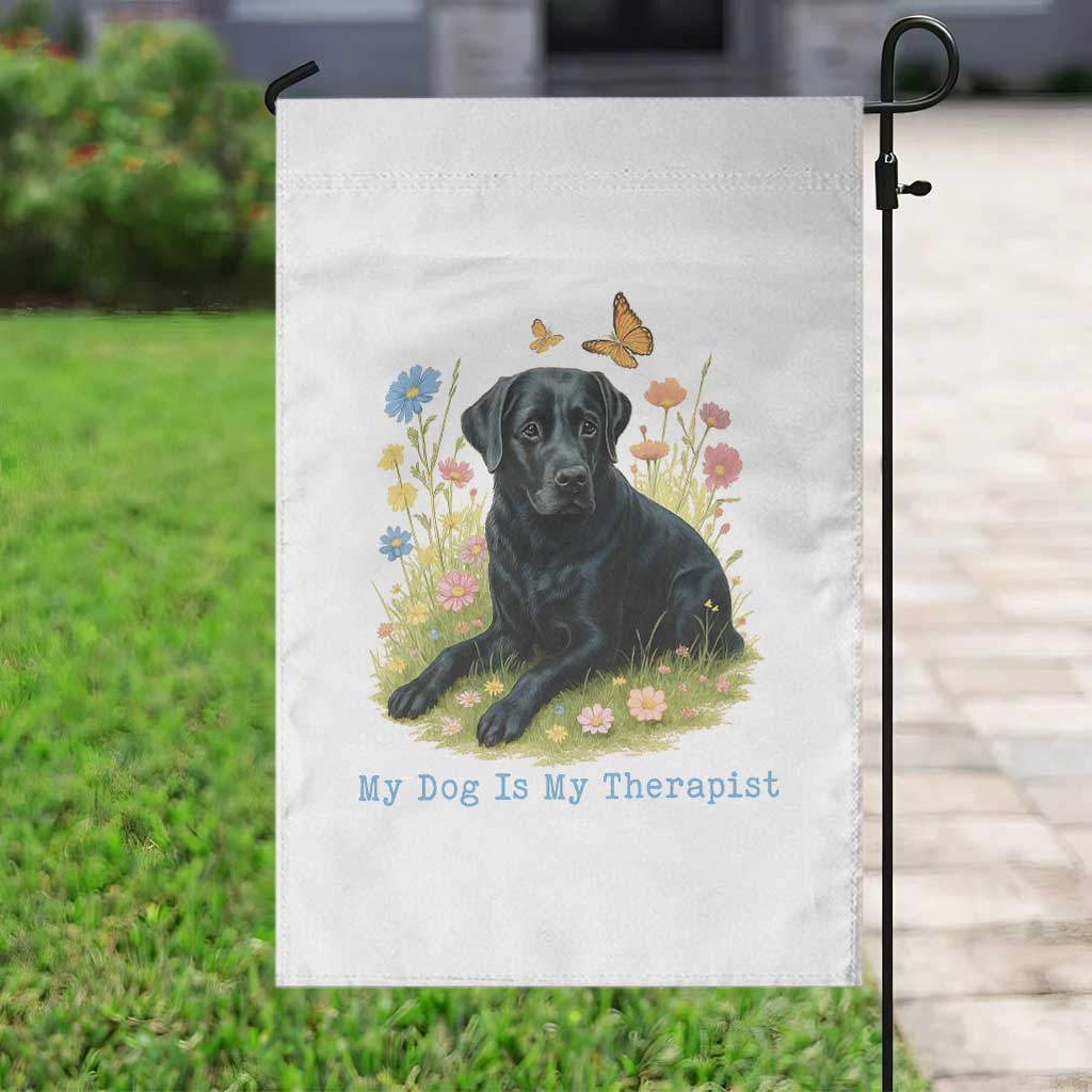My Dog Is My Therapist Garden Flag Labrador Retriever Lover Gift - Wonder Print Shop