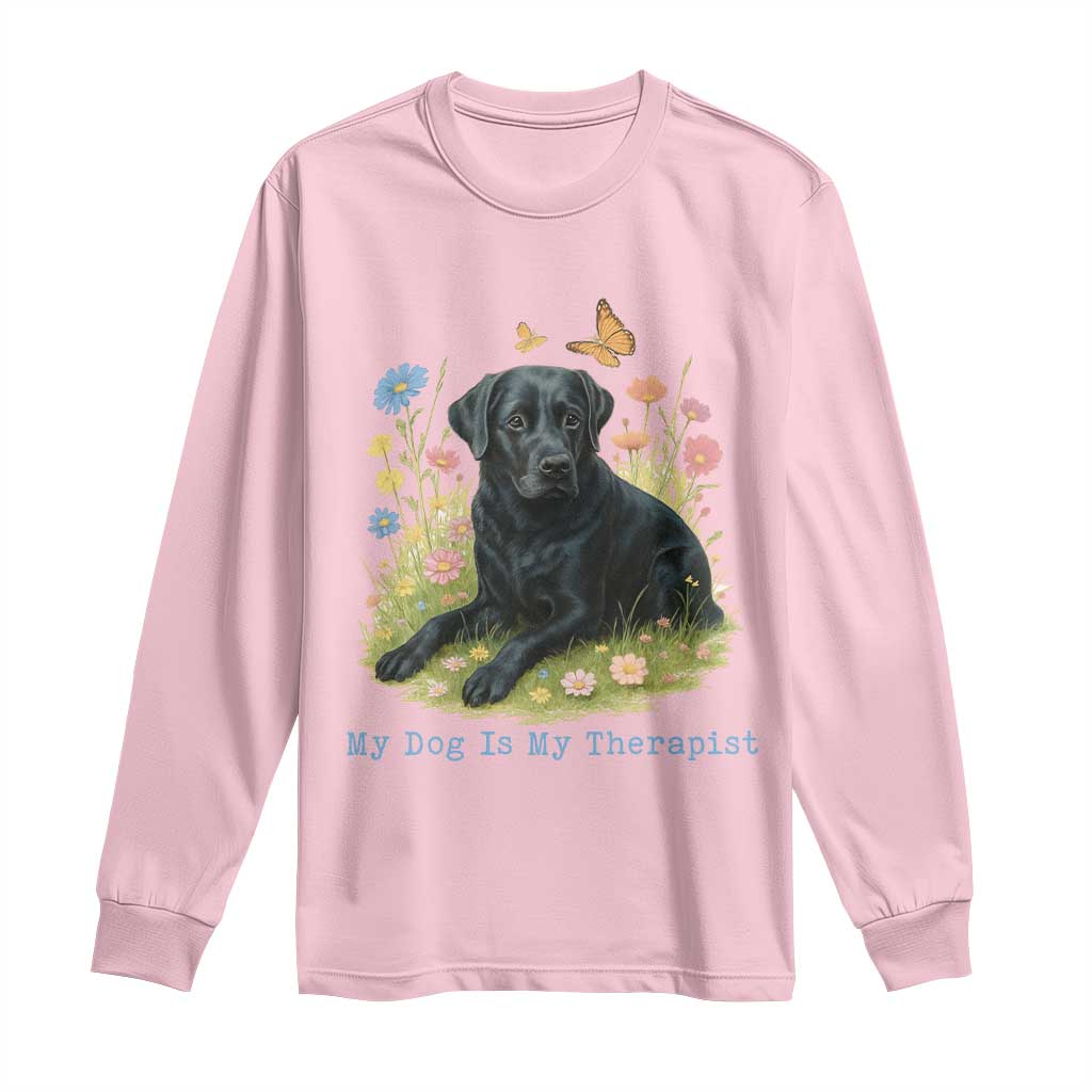 My Dog Is My Therapist Long Sleeve Shirt Labrador Retriever Lover Gift - Wonder Print Shop