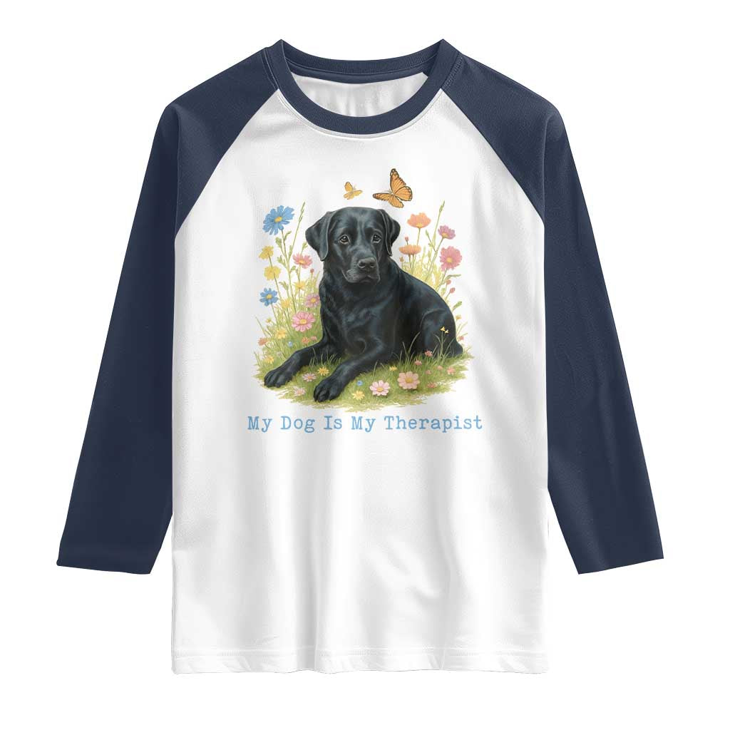 My Dog Is My Therapist Raglan Shirt Labrador Retriever Lover Gift - Wonder Print Shop