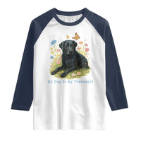 My Dog Is My Therapist Raglan Shirt Labrador Retriever Lover Gift - Wonder Print Shop