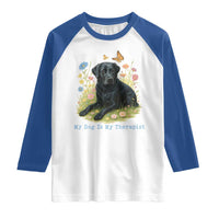My Dog Is My Therapist Raglan Shirt Labrador Retriever Lover Gift - Wonder Print Shop