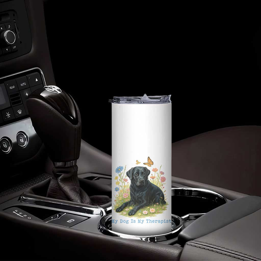 My Dog Is My Therapist Skinny Tumbler Labrador Retriever Lover Gift - Wonder Print Shop