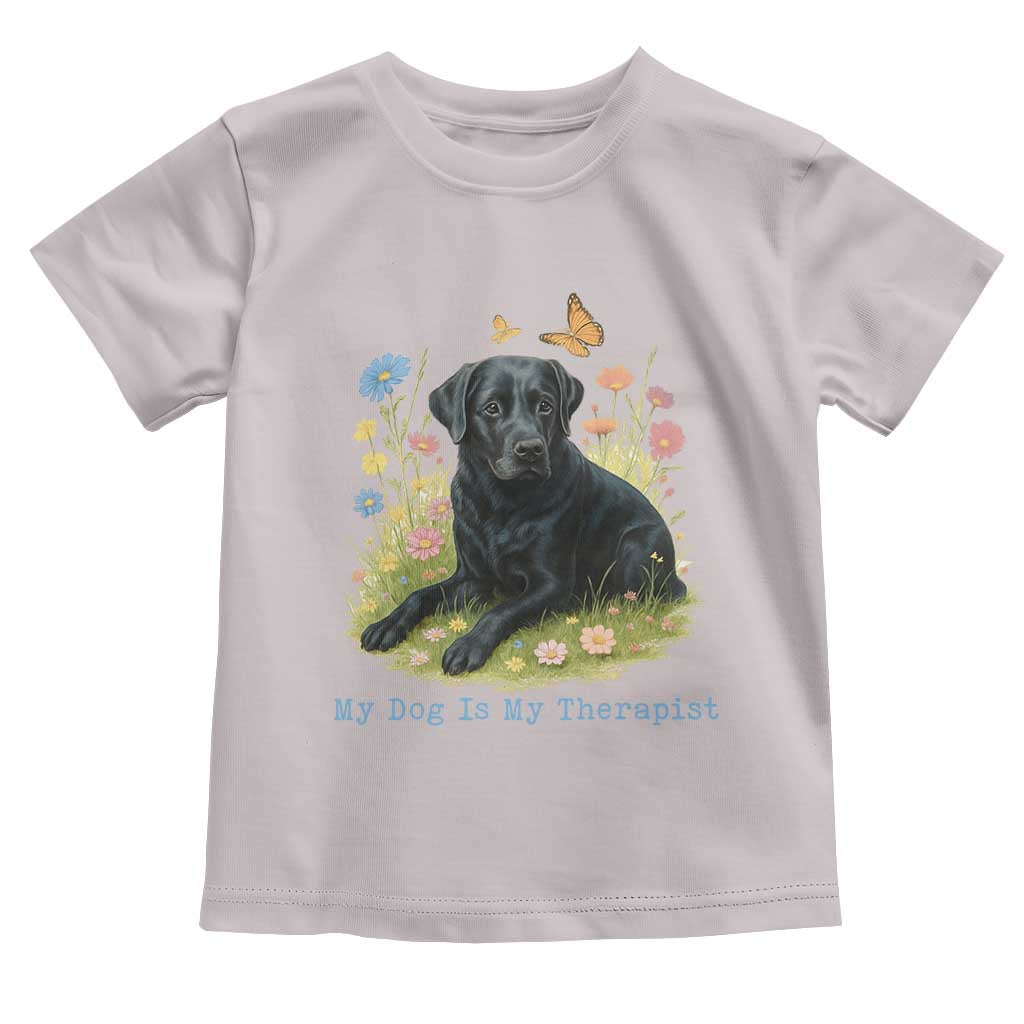 My Dog Is My Therapist Toddler T Shirt Labrador Retriever Lover Gift - Wonder Print Shop
