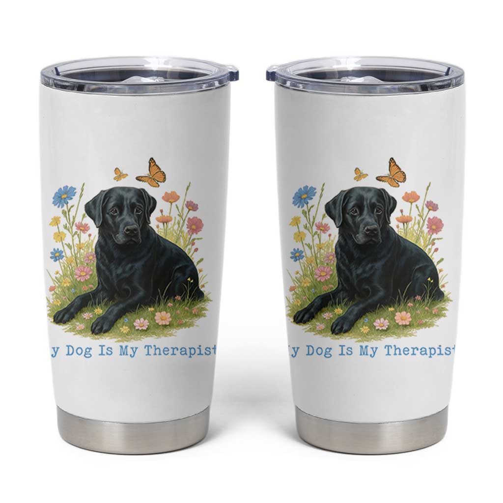 My Dog Is My Therapist Tumbler Cup Labrador Retriever Lover Gift - Wonder Print Shop