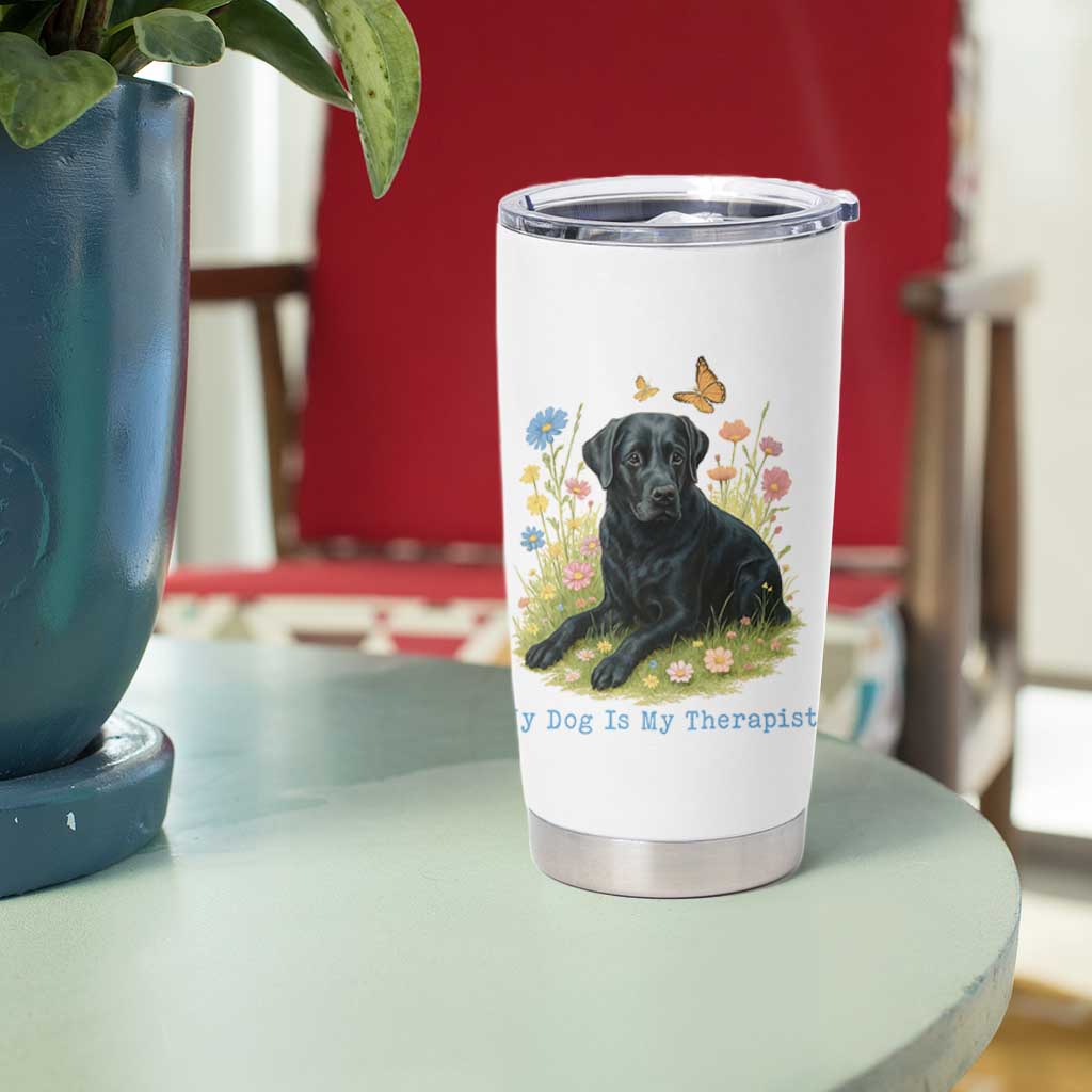 My Dog Is My Therapist Tumbler Cup Labrador Retriever Lover Gift - Wonder Print Shop