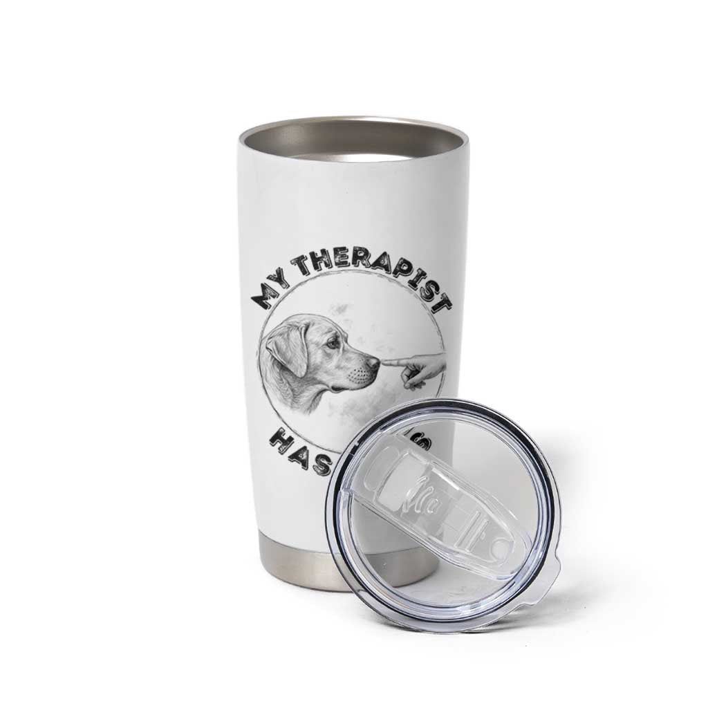 Funny Labrador Retriever Gift Tumbler Cup My Therapist Has Paws - Wonder Print Shop