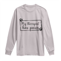 Funny Dog Lover Long Sleeve Shirt My Therapist Has Paws - Wonder Print Shop