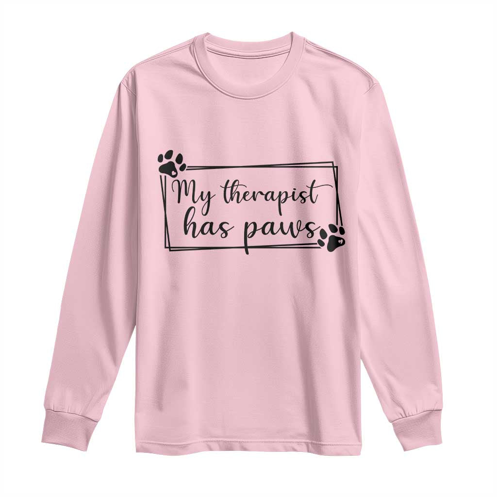 Funny Dog Lover Long Sleeve Shirt My Therapist Has Paws - Wonder Print Shop