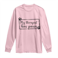 Funny Dog Lover Long Sleeve Shirt My Therapist Has Paws - Wonder Print Shop