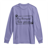 Funny Dog Lover Long Sleeve Shirt My Therapist Has Paws - Wonder Print Shop