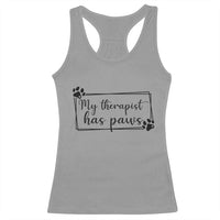 Funny Dog Lover Racerback Tank Top My Therapist Has Paws - Wonder Print Shop