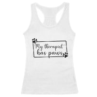 Funny Dog Lover Racerback Tank Top My Therapist Has Paws - Wonder Print Shop