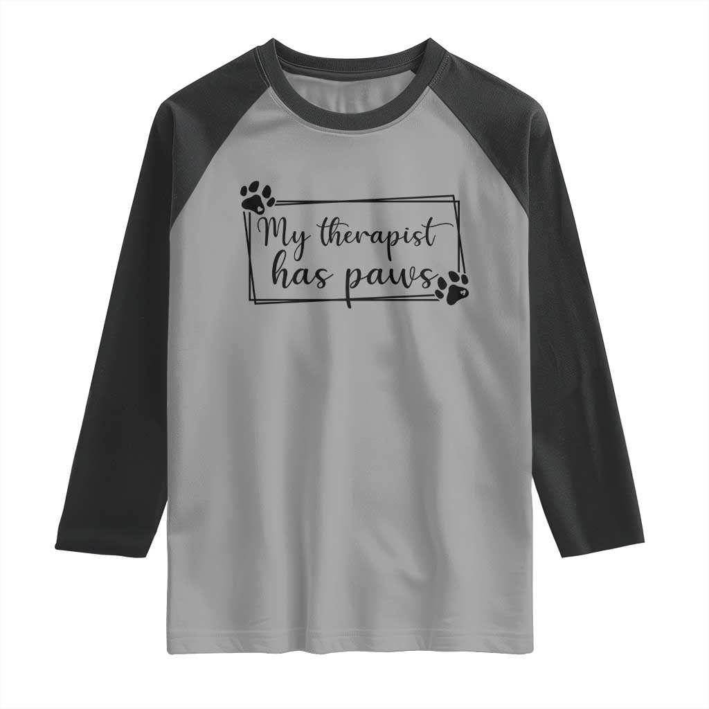 Funny Dog Lover Raglan Shirt My Therapist Has Paws - Wonder Print Shop