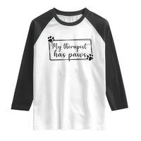 Funny Dog Lover Raglan Shirt My Therapist Has Paws - Wonder Print Shop
