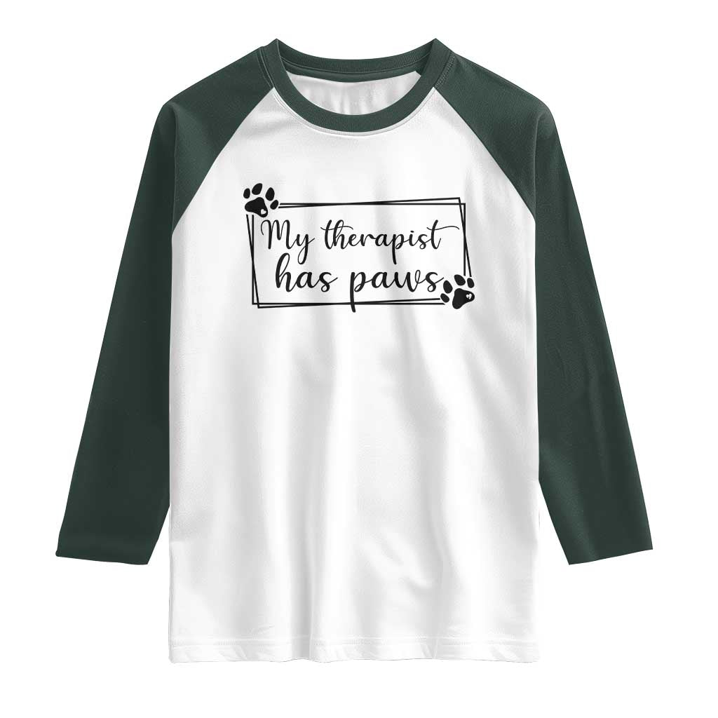 Funny Dog Lover Raglan Shirt My Therapist Has Paws - Wonder Print Shop