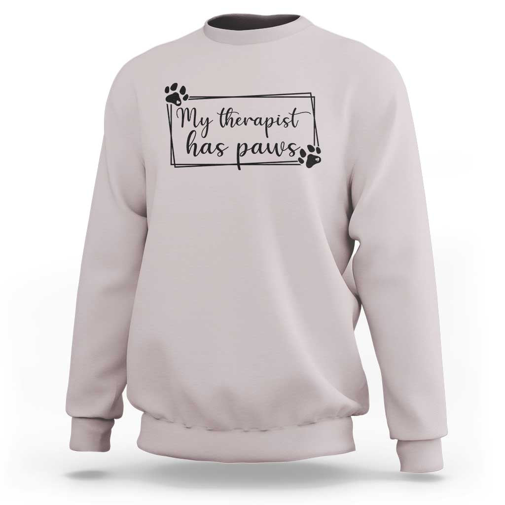 Funny Dog Lover Sweatshirt My Therapist Has Paws - Wonder Print Shop