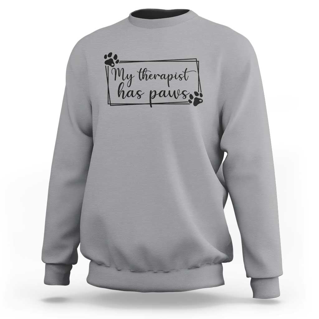 Funny Dog Lover Sweatshirt My Therapist Has Paws - Wonder Print Shop