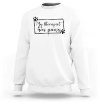 Funny Dog Lover Sweatshirt My Therapist Has Paws - Wonder Print Shop