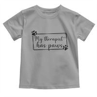 Funny Dog Lover Toddler T Shirt My Therapist Has Paws - Wonder Print Shop