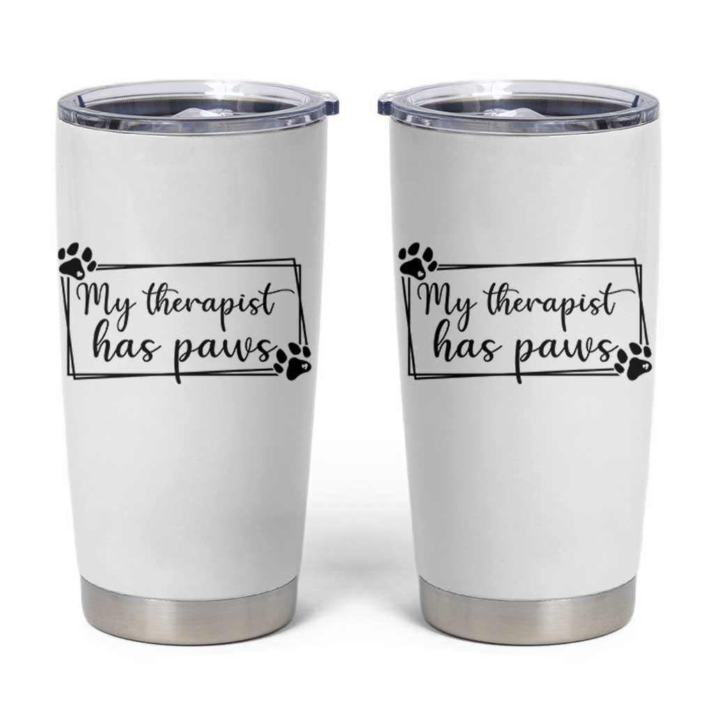 Funny Dog Lover Tumbler Cup My Therapist Has Paws - Wonder Print Shop