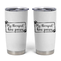 Funny Dog Lover Tumbler Cup My Therapist Has Paws - Wonder Print Shop
