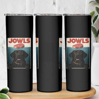Black Labrador Retriever Skinny Tumbler Funny Jowls Horror Dog Poster - Wonder Print Shop
