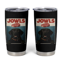 Black Labrador Retriever Tumbler Cup Funny Jowls Horror Dog Poster - Wonder Print Shop