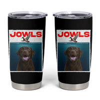 Chocolate Labrador Retriever Tumbler Cup Funny Jowls Horror Dog Poster - Wonder Print Shop