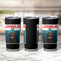 Chocolate Labrador Retriever Tumbler Cup Funny Jowls Horror Dog Poster - Wonder Print Shop