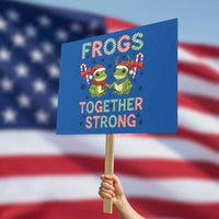 Frogs Together Strong Protest Sign Funny Portland Christmas Resist Gift - Wonder Print Shop