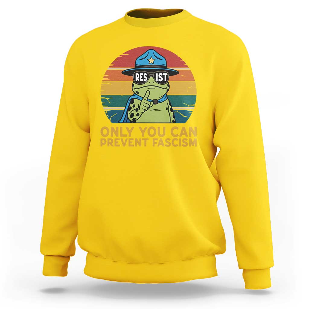Only You Can Prevent Fascism Sweatshirt Funny Portland Frog Protest Gift - Wonder Print Shop