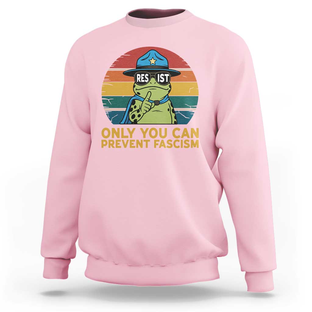 Only You Can Prevent Fascism Sweatshirt Funny Portland Frog Protest Gift - Wonder Print Shop