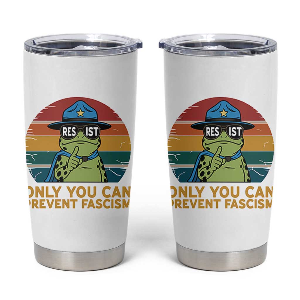 Only You Can Prevent Fascism Tumbler Cup Funny Portland Frog Protest Gift - Wonder Print Shop