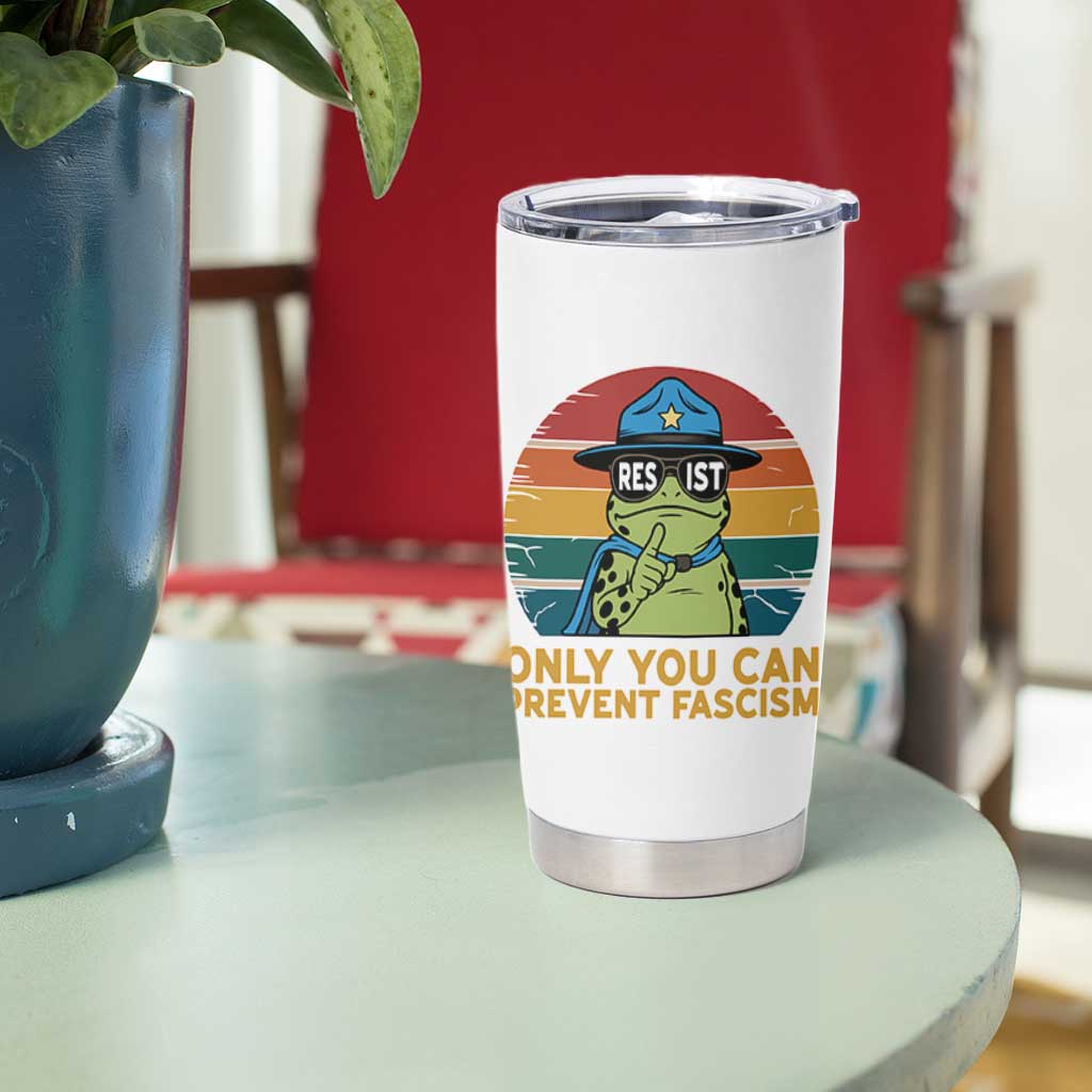 Only You Can Prevent Fascism Tumbler Cup Funny Portland Frog Protest Gift - Wonder Print Shop