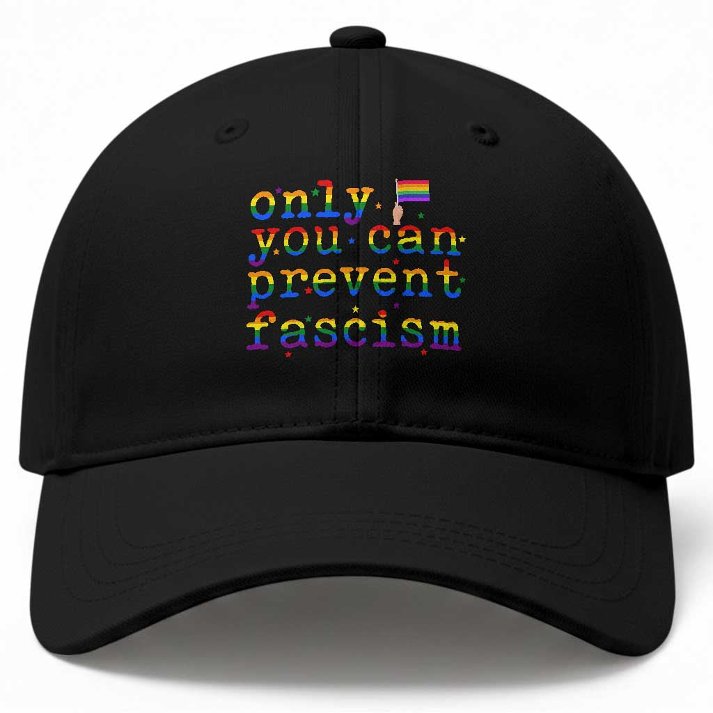 Funny LGBT Activist Baseball Cap Only You Can Prevent Fascism Protest Gift