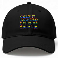 Funny LGBT Activist Baseball Cap Only You Can Prevent Fascism Protest Gift