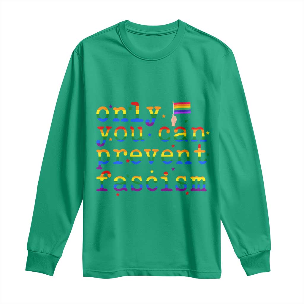 Funny LGBT Activist Long Sleeve Shirt Only You Can Prevent Fascism Protest Gift - Wonder Print Shop