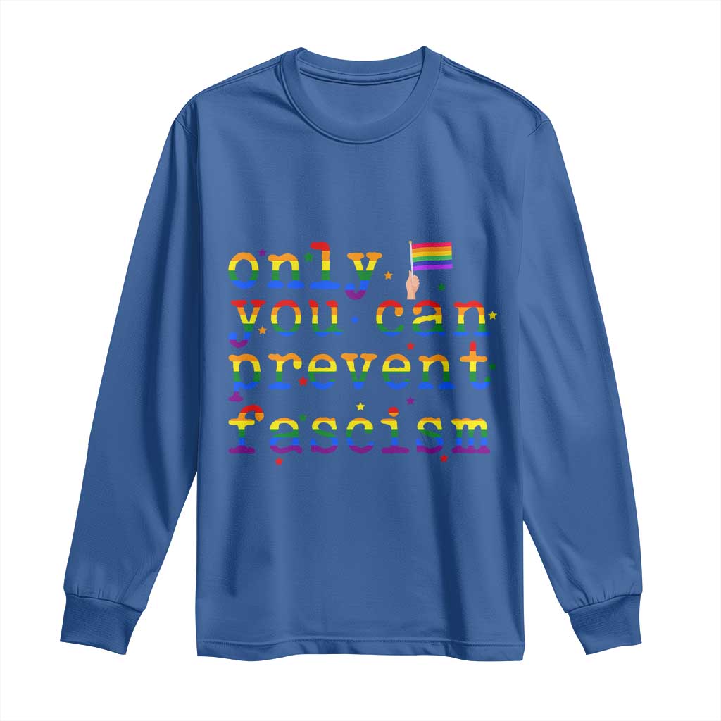 Funny LGBT Activist Long Sleeve Shirt Only You Can Prevent Fascism Protest Gift - Wonder Print Shop