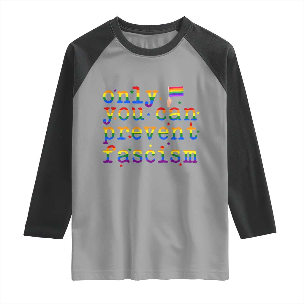 Funny LGBT Activist Raglan Shirt Only You Can Prevent Fascism Protest Gift - Wonder Print Shop
