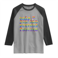 Funny LGBT Activist Raglan Shirt Only You Can Prevent Fascism Protest Gift - Wonder Print Shop
