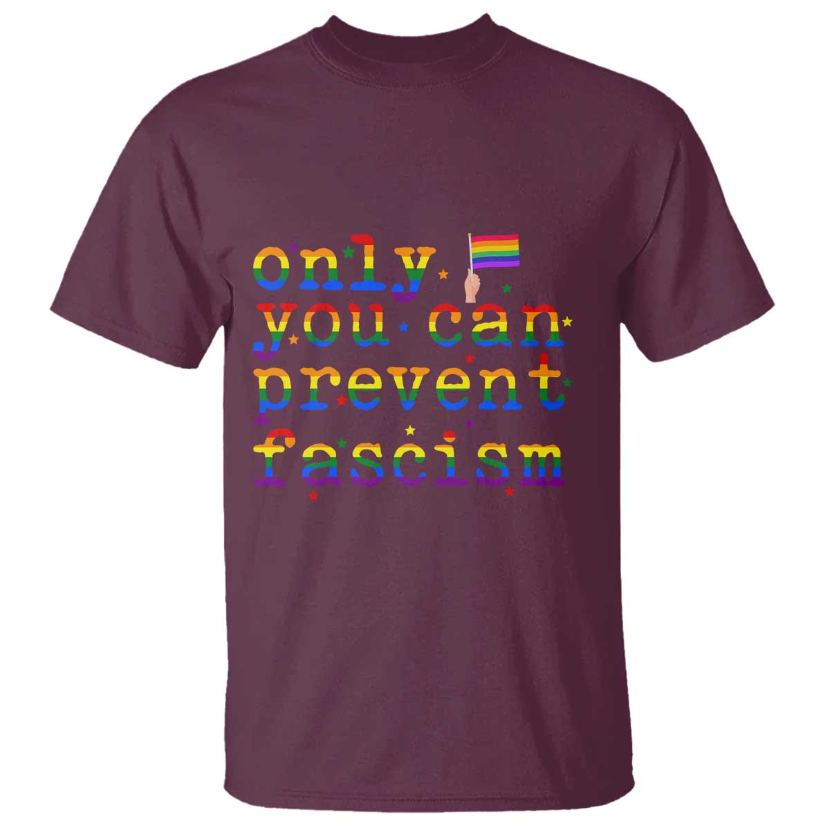 Funny LGBT Activist T Shirt Only You Can Prevent Fascism Protest Gift - Wonder Print Shop