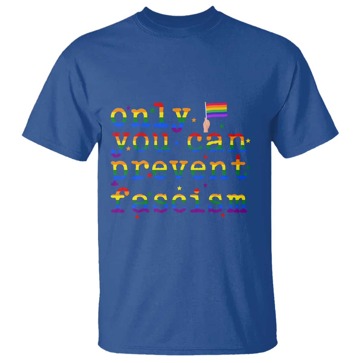 Funny LGBT Activist T Shirt Only You Can Prevent Fascism Protest Gift - Wonder Print Shop
