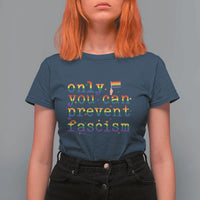 Funny LGBT Activist T Shirt For Women Only You Can Prevent Fascism Protest Gift - Wonder Print Shop