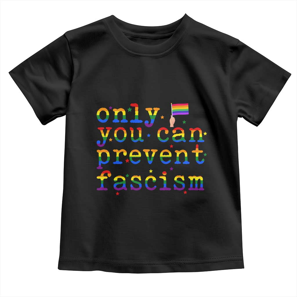 Funny LGBT Activist Toddler T Shirt Only You Can Prevent Fascism Protest Gift - Wonder Print Shop