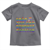 Funny LGBT Activist Toddler T Shirt Only You Can Prevent Fascism Protest Gift - Wonder Print Shop