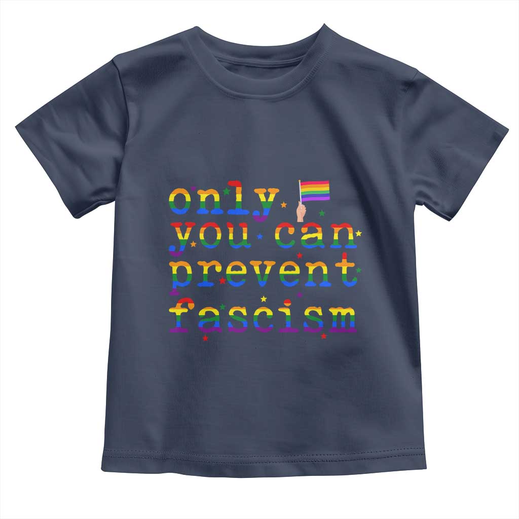 Funny LGBT Activist Toddler T Shirt Only You Can Prevent Fascism Protest Gift - Wonder Print Shop